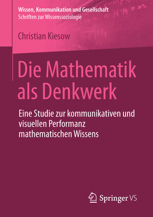 Buchcover Die Mathematik als Denkwerk | Christian Kiesow | EAN 9783658114091 | ISBN 3-658-11409-6 | ISBN 978-3-658-11409-1