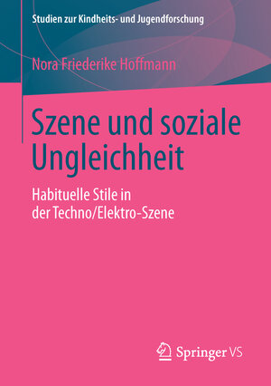 Buchcover Szene und soziale Ungleichheit | Nora Friederike Hoffmann | EAN 9783658115180 | ISBN 3-658-11518-1 | ISBN 978-3-658-11518-0