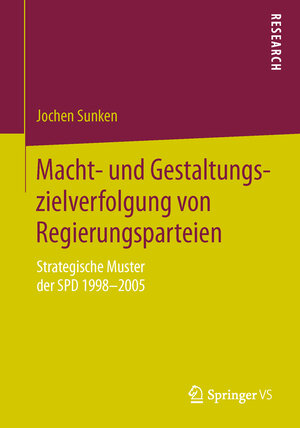 Buchcover Macht- und Gestaltungszielverfolgung von Regierungsparteien | Jochen Sunken | EAN 9783658115197 | ISBN 3-658-11519-X | ISBN 978-3-658-11519-7