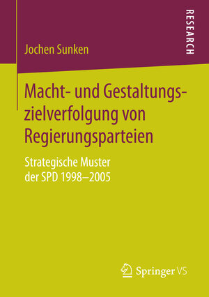 Buchcover Macht- und Gestaltungszielverfolgung von Regierungsparteien | Jochen Sunken | EAN 9783658115203 | ISBN 3-658-11520-3 | ISBN 978-3-658-11520-3