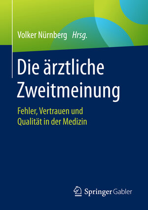 Buchcover Die ärztliche Zweitmeinung  | EAN 9783658115661 | ISBN 3-658-11566-1 | ISBN 978-3-658-11566-1