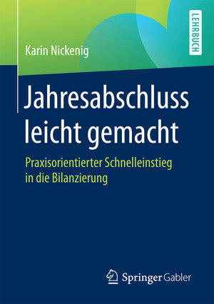Buchcover Jahresabschluss leicht gemacht | Karin Nickenig | EAN 9783658115692 | ISBN 3-658-11569-6 | ISBN 978-3-658-11569-2