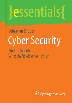 Buchcover Cyber Security | Sebastian Klipper | EAN 9783658115777 | ISBN 3-658-11577-7 | ISBN 978-3-658-11577-7