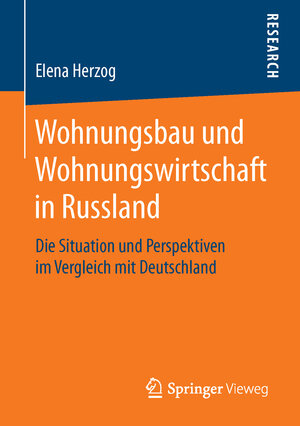 Buchcover Wohnungsbau und Wohnungswirtschaft in Russland | Elena Herzog | EAN 9783658116033 | ISBN 3-658-11603-X | ISBN 978-3-658-11603-3