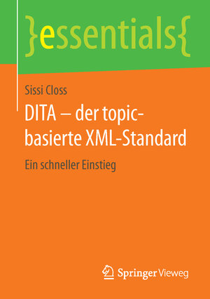 Buchcover DITA – der topic-basierte XML-Standard | Sissi Closs | EAN 9783658116156 | ISBN 3-658-11615-3 | ISBN 978-3-658-11615-6