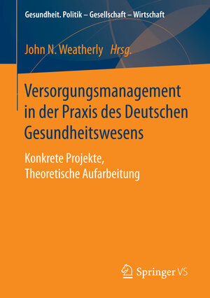 Buchcover Versorgungsmanagement in der Praxis des Deutschen Gesundheitswesens  | EAN 9783658117306 | ISBN 3-658-11730-3 | ISBN 978-3-658-11730-6