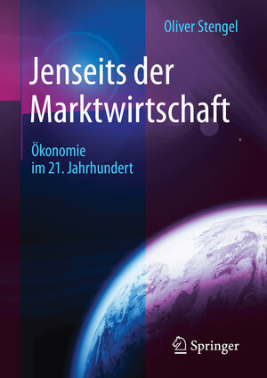 Buchcover Jenseits der Marktwirtschaft | Oliver Stengel | EAN 9783658117597 | ISBN 3-658-11759-1 | ISBN 978-3-658-11759-7