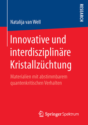 Buchcover Innovative und interdisziplinäre Kristallzüchtung | Natalija van Well | EAN 9783658117627 | ISBN 3-658-11762-1 | ISBN 978-3-658-11762-7