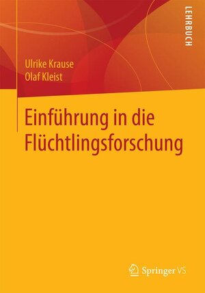 Buchcover Einführung in die Flüchtlingsforschung | Ulrike Krause | EAN 9783658117948 | ISBN 3-658-11794-X | ISBN 978-3-658-11794-8