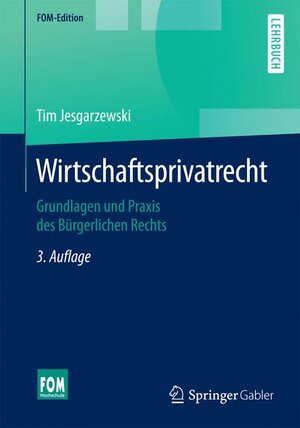 Buchcover Wirtschaftsprivatrecht | Tim Jesgarzewski | EAN 9783658118440 | ISBN 3-658-11844-X | ISBN 978-3-658-11844-0