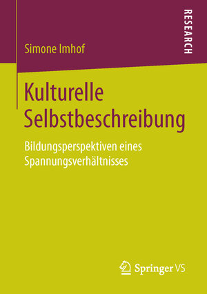 Buchcover Kulturelle Selbstbeschreibung | Simone Imhof | EAN 9783658118938 | ISBN 3-658-11893-8 | ISBN 978-3-658-11893-8