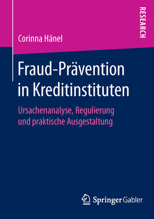 Buchcover Fraud-Prävention in Kreditinstituten | Corinna Hänel | EAN 9783658119386 | ISBN 3-658-11938-1 | ISBN 978-3-658-11938-6