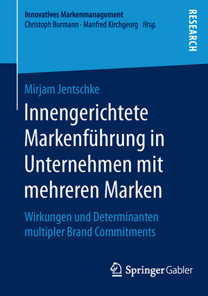Buchcover Innengerichtete Markenführung in Unternehmen mit mehreren Marken | Mirjam Jentschke | EAN 9783658119607 | ISBN 3-658-11960-8 | ISBN 978-3-658-11960-7