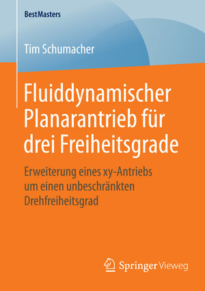 Buchcover Fluiddynamischer Planarantrieb für drei Freiheitsgrade | Tim Schumacher | EAN 9783658120184 | ISBN 3-658-12018-5 | ISBN 978-3-658-12018-4