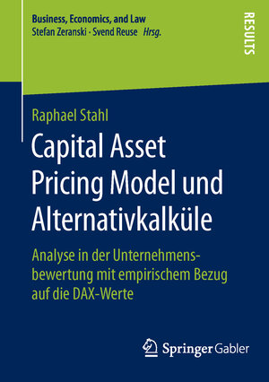 Buchcover Capital Asset Pricing Model und Alternativkalküle | Raphael Stahl | EAN 9783658120245 | ISBN 3-658-12024-X | ISBN 978-3-658-12024-5