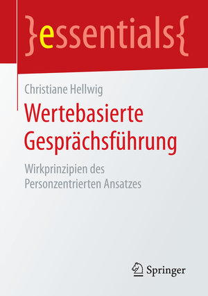 Buchcover Wertebasierte Gesprächsführung | Christiane Hellwig | EAN 9783658120511 | ISBN 3-658-12051-7 | ISBN 978-3-658-12051-1