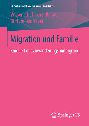Buchcover Migration und Familie | Wissenschaftlicher Beirat für Familienfragen | EAN 9783658122362 | ISBN 3-658-12236-6 | ISBN 978-3-658-12236-2