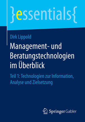 Buchcover Management- und Beratungstechnologien im Überblick | Dirk Lippold | EAN 9783658123116 | ISBN 3-658-12311-7 | ISBN 978-3-658-12311-6