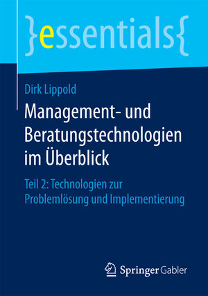 Buchcover Management- und Beratungstechnologien im Überblick | Dirk Lippold | EAN 9783658123208 | ISBN 3-658-12320-6 | ISBN 978-3-658-12320-8