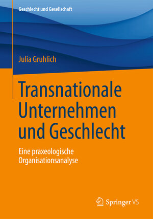 Buchcover Transnationale Unternehmen und Geschlecht | Julia Gruhlich | EAN 9783658123352 | ISBN 3-658-12335-4 | ISBN 978-3-658-12335-2