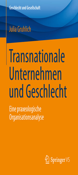 Buchcover Transnationale Unternehmen und Geschlecht | Julia Gruhlich | EAN 9783658123369 | ISBN 3-658-12336-2 | ISBN 978-3-658-12336-9