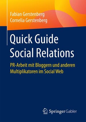 Buchcover Quick Guide Social Relations | Fabian Gerstenberg | EAN 9783658123673 | ISBN 3-658-12367-2 | ISBN 978-3-658-12367-3