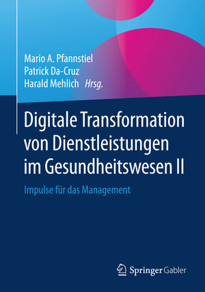 Buchcover Digitale Transformation von Dienstleistungen im Gesundheitswesen II  | EAN 9783658123925 | ISBN 3-658-12392-3 | ISBN 978-3-658-12392-5