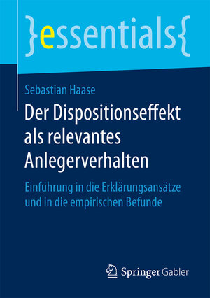 Buchcover Der Dispositionseffekt als relevantes Anlegerverhalten | Sebastian Haase | EAN 9783658124236 | ISBN 3-658-12423-7 | ISBN 978-3-658-12423-6
