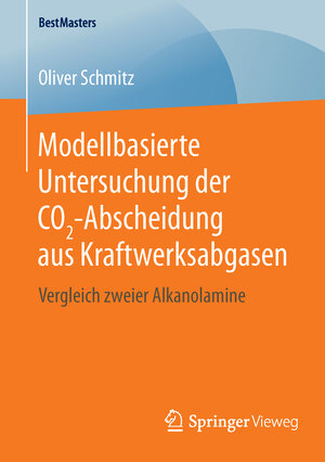 Buchcover Modellbasierte Untersuchung der CO2-Abscheidung aus Kraftwerksabgasen | Oliver Schmitz | EAN 9783658124489 | ISBN 3-658-12448-2 | ISBN 978-3-658-12448-9