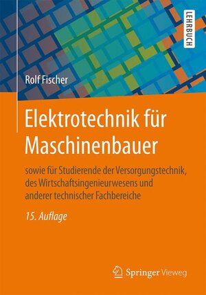 Buchcover Elektrotechnik für Maschinenbauer | Rolf Fischer | EAN 9783658125141 | ISBN 3-658-12514-4 | ISBN 978-3-658-12514-1