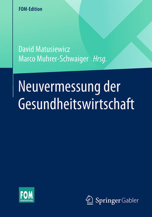 Buchcover Neuvermessung der Gesundheitswirtschaft  | EAN 9783658125189 | ISBN 3-658-12518-7 | ISBN 978-3-658-12518-9
