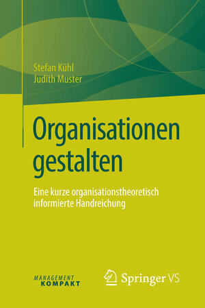 Buchcover Organisationen gestalten | Stefan Kühl | EAN 9783658125875 | ISBN 3-658-12587-X | ISBN 978-3-658-12587-5