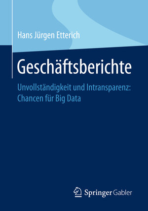 Buchcover Geschäftsberichte | Hans Jürgen Etterich | EAN 9783658125905 | ISBN 3-658-12590-X | ISBN 978-3-658-12590-5