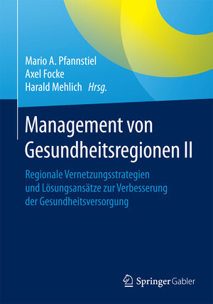 Buchcover Management von Gesundheitsregionen II  | EAN 9783658125912 | ISBN 3-658-12591-8 | ISBN 978-3-658-12591-2