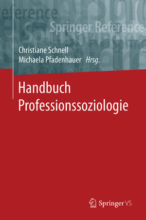 Buchcover Handbuch Professionssoziologie  | EAN 9783658126209 | ISBN 3-658-12620-5 | ISBN 978-3-658-12620-9
