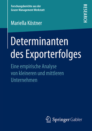 Buchcover Determinanten des Exporterfolges | Mariella Köstner | EAN 9783658126230 | ISBN 3-658-12623-X | ISBN 978-3-658-12623-0