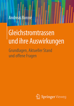 Buchcover Gleichstromtrassen und ihre Auswirkungen | Andreas Bonné | EAN 9783658126636 | ISBN 3-658-12663-9 | ISBN 978-3-658-12663-6