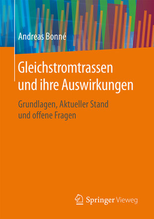 Buchcover Gleichstromtrassen und ihre Auswirkungen | Andreas Bonné | EAN 9783658126643 | ISBN 3-658-12664-7 | ISBN 978-3-658-12664-3