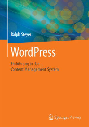 Buchcover WordPress | Ralph Steyer | EAN 9783658128296 | ISBN 3-658-12829-1 | ISBN 978-3-658-12829-6