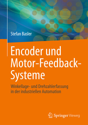 Buchcover Encoder und Motor-Feedback-Systeme | Stefan Basler | EAN 9783658128432 | ISBN 3-658-12843-7 | ISBN 978-3-658-12843-2