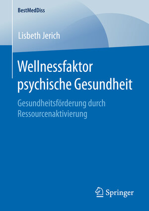 Buchcover Wellnessfaktor psychische Gesundheit | Lisbeth Jerich | EAN 9783658129279 | ISBN 3-658-12927-1 | ISBN 978-3-658-12927-9