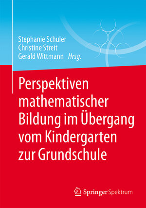 Buchcover Perspektiven mathematischer Bildung im Übergang vom Kindergarten zur Grundschule  | EAN 9783658129507 | ISBN 3-658-12950-6 | ISBN 978-3-658-12950-7