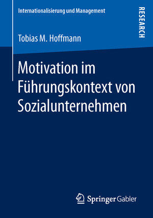 Buchcover Motivation im Führungskontext von Sozialunternehmen | Tobias M. Hoffmann | EAN 9783658129651 | ISBN 3-658-12965-4 | ISBN 978-3-658-12965-1