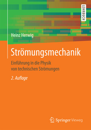 Buchcover Strömungsmechanik | Heinz Herwig | EAN 9783658129811 | ISBN 3-658-12981-6 | ISBN 978-3-658-12981-1
