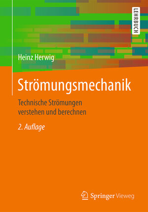 Buchcover Strömungsmechanik | Heinz Herwig | EAN 9783658129828 | ISBN 3-658-12982-4 | ISBN 978-3-658-12982-8