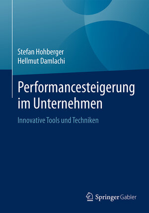 Buchcover Performancesteigerung im Unternehmen | Stefan Hohberger | EAN 9783658129880 | ISBN 3-658-12988-3 | ISBN 978-3-658-12988-0