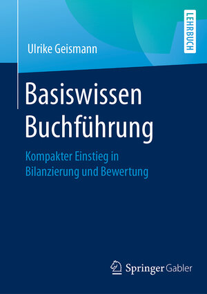 Buchcover Basiswissen Buchführung | Ulrike Geismann | EAN 9783658129941 | ISBN 3-658-12994-8 | ISBN 978-3-658-12994-1