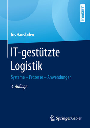 Buchcover IT-gestützte Logistik | Iris Hausladen | EAN 9783658130794 | ISBN 3-658-13079-2 | ISBN 978-3-658-13079-4