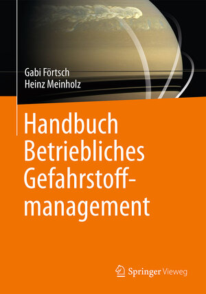 Buchcover Handbuch Betriebliches Gefahrstoffmanagement | Gabi Förtsch | EAN 9783658130886 | ISBN 3-658-13088-1 | ISBN 978-3-658-13088-6
