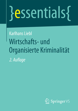 Buchcover Wirtschafts- und Organisierte Kriminalität | Karlhans Liebl | EAN 9783658131418 | ISBN 3-658-13141-1 | ISBN 978-3-658-13141-8